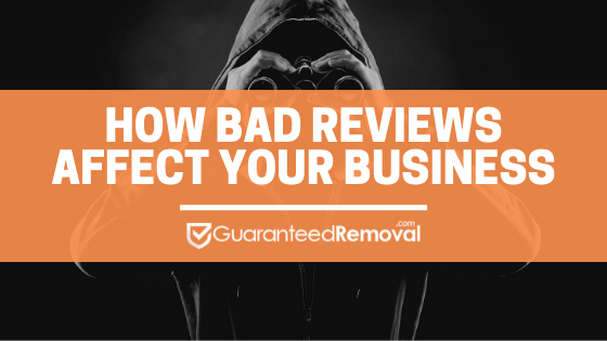 How Bad Reviews Affect Your Business - GuaranteedRemoval