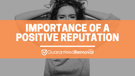 Importance of a Positive Reputation _ GuaranteedRemoval